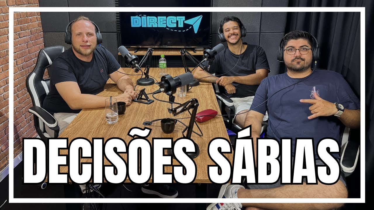 DIRECT PODCAST - DECISÕES SÁBIAS Episódio 001
