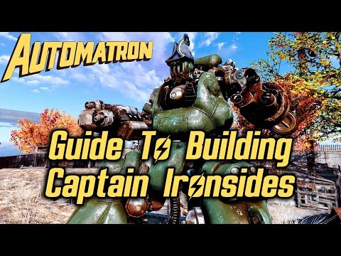Fallout 4 Automatron DLC - Guide To Building Captain Ironsides