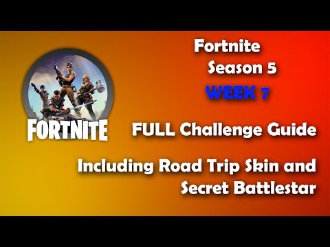 Fortnite - Season 5 - Week 7- Full Challenge Guide with Road Trip Skin and Secret Battlestar!