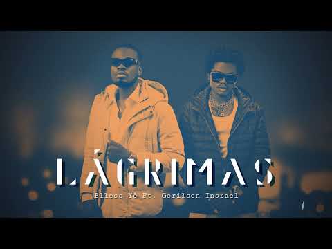 Blless Yê ft. Gerilson Insrael - Lágrimas (Official Audio)
