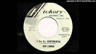Bob Luman - (I Get So) Sentimental (Hickory 1355)