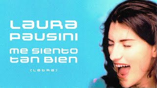 Laura Pausini - Me Siento Tan Bien (Letra)