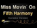 Fifth Harmony - Miss Movin' On (Karaoke Version)