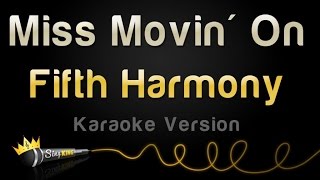 Fifth Harmony - Miss Movin&#39; On (Karaoke Version)