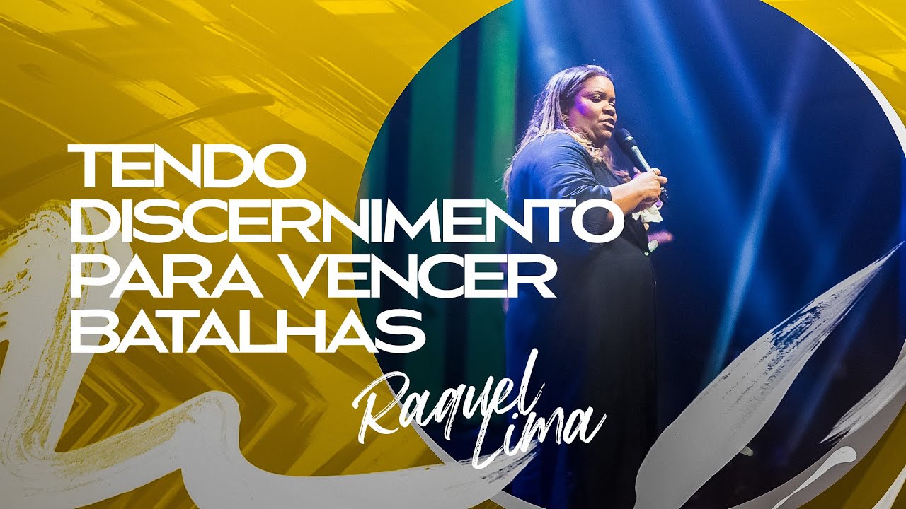 TENDO DISCERNIMENTO PARA VENCER BATALHAS - RAQUEL LIMA