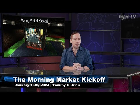 January 16th, The Morning Market Kickoff with Tommy O'Brien on TFNN - 2024