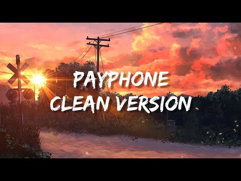 Payphone - Maroon 5 / Clean Version, No Rap (Lyrics) "Now baby don't hang up so i can you"