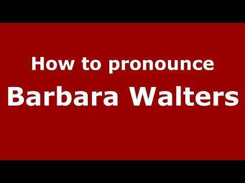 How to pronounce Barbara Walters (American English/US)  - PronounceNames.com
