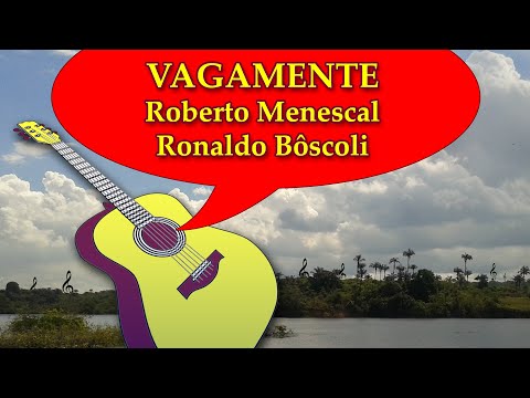 Vagamente - Roberto Menescal, Ronaldo Bôscoli - Josie Fernandes, Cristiane Britto