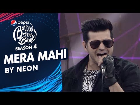 Neon | Mera Mahi | Episode 5 | Pepsi Battle of the Bands | Season 4