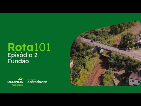 Websérie Rota101 | Episódio 2: Fundão, Espírito Santo