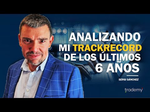 ANALIZANDO MI TRACKRECORD ALGORÍTMICO DE LOS ÚLTIMOS 6 AÑOS | Sergi Sánchez