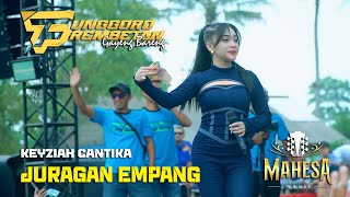 Download lagu JURAGAN EMPANG ~ KEYZIAH CANTIKA ~ MAHESA MUSIC ft TUNGGORO PREMBETAN mp3