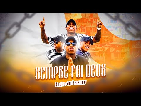 Negão do Arizona  "Sempre foi Deus"  ( VIDEO CLIPE OFICIAL )