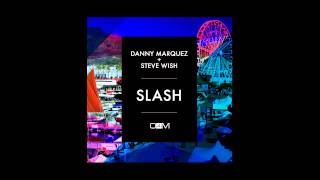 DANNY MARQUEZ + STEVE WISH - SLASH