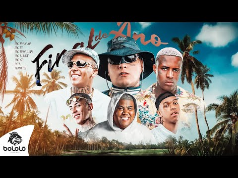 FINAL DE ANO - MC Ryan SP, MC IG, MC Don Juan, MC Luuky, MC GP e Du’l (Fepache)