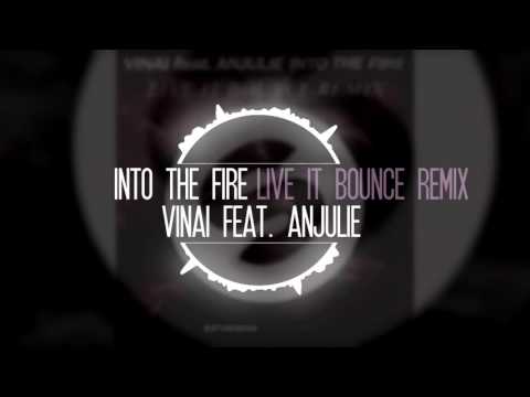 VINAI feat. Anjulie - Into The Fire (Live It Bounce Remix)