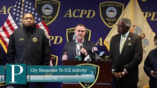 Atlantic City Response To ICE Activity - Public Safety and Police Chief