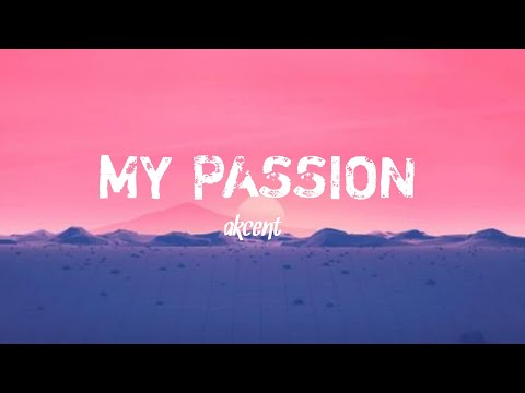 AKCENT- MY PASSION [ lyrics video ]