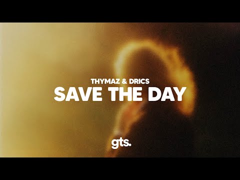 Thymaz, Drics - Save The Day