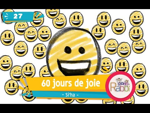 MonRabbi 27 - 60 jours de joie - Si'ha