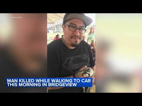Man shot, killed while getting into car in Bridgeview remembered as loving family member