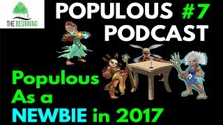 POPULOUS AS A NEW PLAYER IN 2017 | Populous Podcast #7