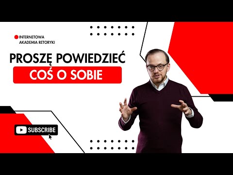 Proszę powiedzieć coś o sobie - Internetowa Akademia Retoryki