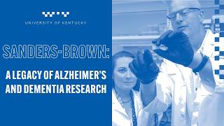 Sanders-Brown: A Legacy of Alzheimer’s and Dementia Research