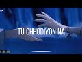 Tu Chhodiyo Na Lofi Remix Ronit Vinta Maxxto Tu Chhodiyon Na Haath Mera Lo Fi Remix