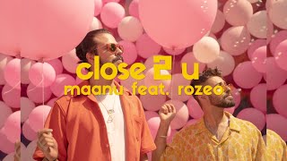 close 2 u Music Video