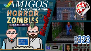 Bloodfest / Horror Zombies from the Crypt - Halloween SPOOKTACULAR! Amigos: Everything Amiga 323