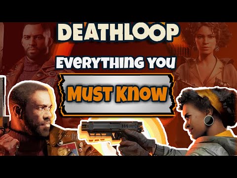 Deathloop: Everything You Must Know Before Launch! [Complete Guide To Deathloop]