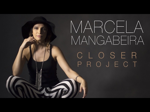 Marcela Mangabeira - New Album "Closer Project" - Bossa Nova Covers