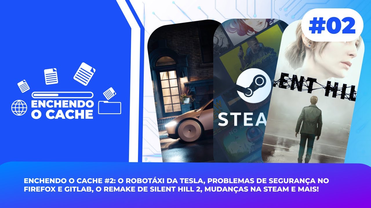 Enchendo o Cache #2: O ROBOTÁXI DA TESLA, MUDANÇAS NA STEAM, SILENT HILL 2 REMAKE E MAIS!