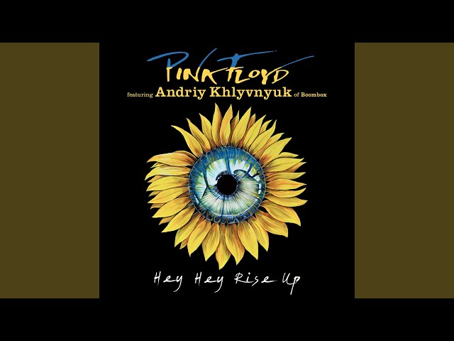 Download Hey Hey Rise Up (feat. Andriy Khlyvnyuk of Boombox) Pink Floyd