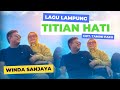LAGU LAMPUNG POPULER TITIAN HATI CIPT TAMIMI PAKU VOC WINDA SANJAYA ARR TAM SANJAYA