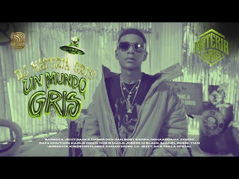 Dj Materia Gris - UN MUNDO GRIS MIX 👽🌴