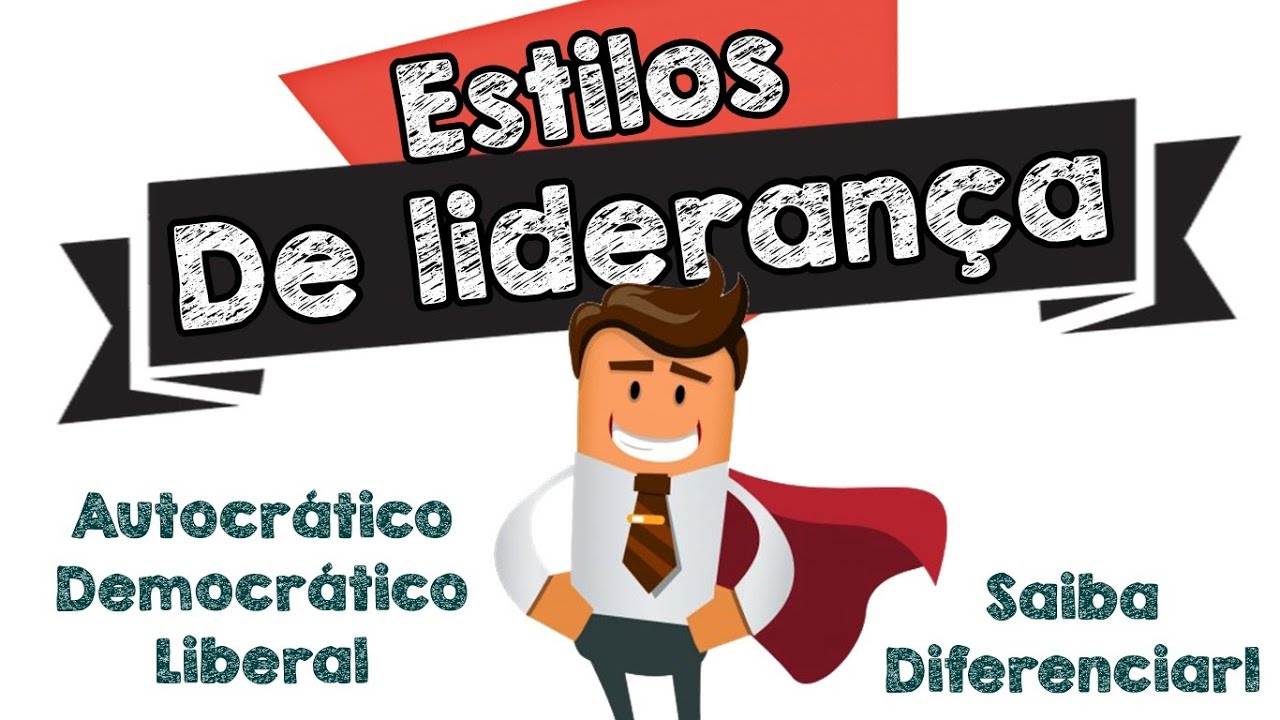 Estilos de Liderança║Autocrático, Democrático e Liberal║Características, Definições, Aspectos, e +