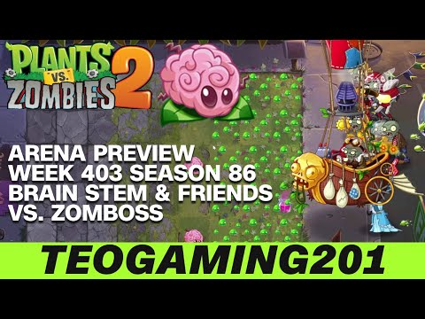 PvZ 2 | Arena Preview | Week 403 Brain Stem & Friends vs. Zomboss | Season 86