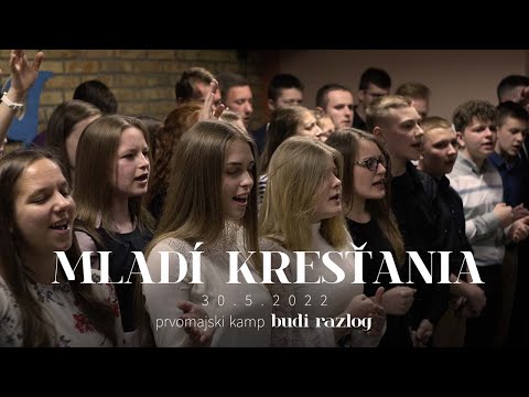 Mladí Krestania | Budi razlog! 30.04.2022