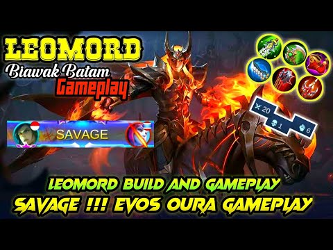 LEOMORD BUILD AND GAMEPLAY || SAVAGE !!! EVOS OURA GAMEPLAY - Mobile Legends