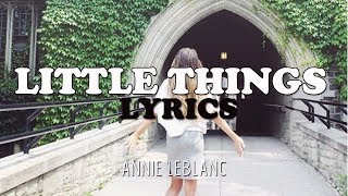 Little Things - Annie LeBlanc LYRIC VIDEO!