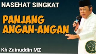 Download lagu NASEHAT SINGKAT || PANJANG ANGAN ANGAN || KH. ZAINUDDIN. MZ mp3 Download lagu NASEHAT SINGKAT || PANJANG ANGAN ANGAN || KH. ZAINUDDIN. MZ mp3