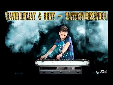 David Deejay feat. Dony - Fantasy (Besando) (Extended Version) New Single 2011