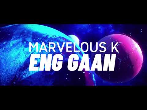MARVELOUS K - ENG GAAN