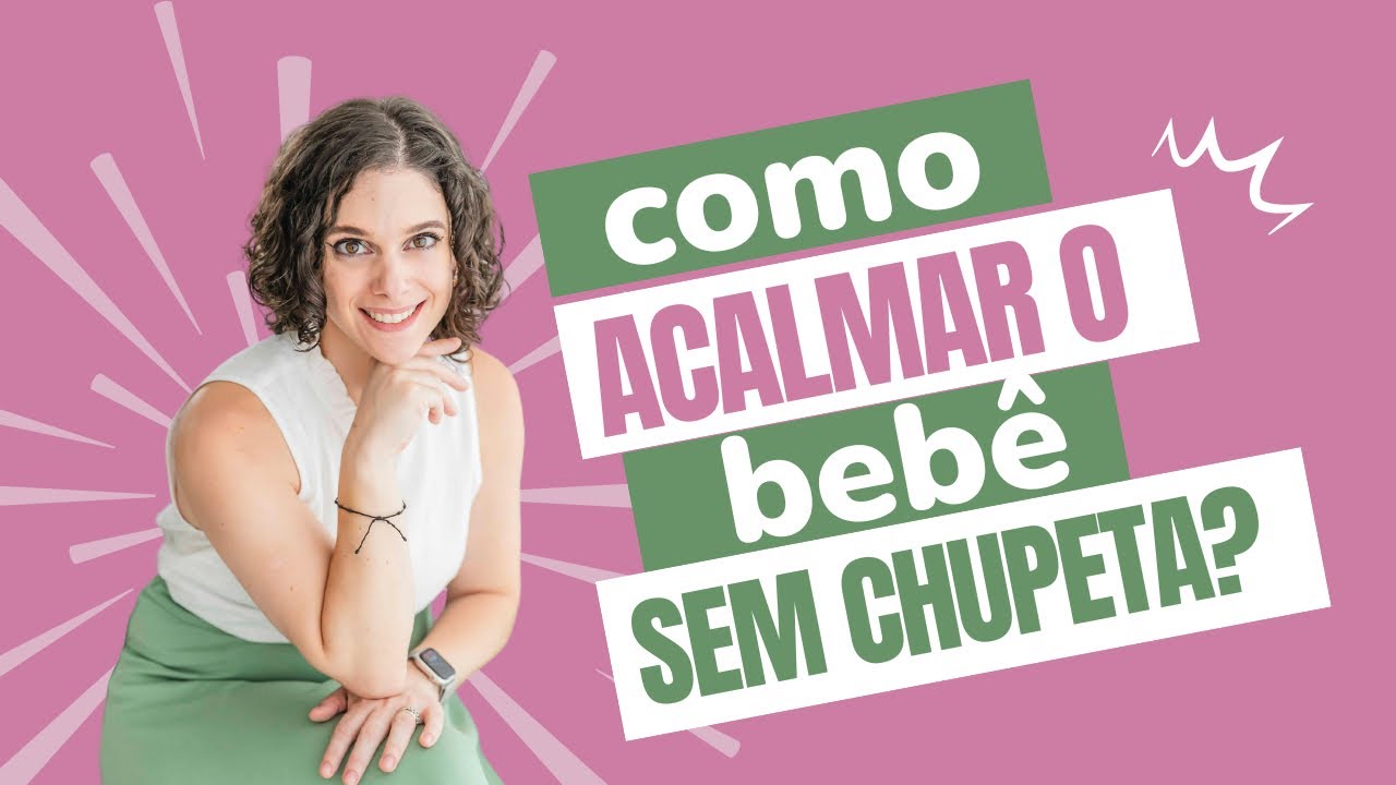 Como acalmar bebê sem chupeta?