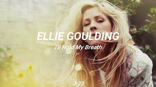 Ellie Goulding - I&#39;ll Hold My Breath (Sub Español)