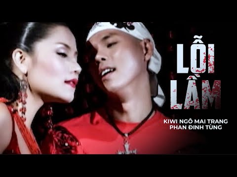 Lỗi Lầm - Kiwi Ngô Mai Trang ft Phan Đình Tùng [VIDEO OFFICIAL] Có Khi Nào Em Buồn Em Nhớ Đến Anh