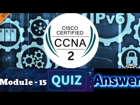 Cisco CCNA - 2 (Switching, Routing, and Wireless Essentials) - Module 15 Quiz Answers